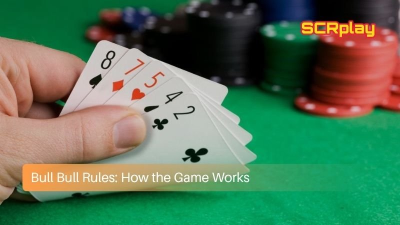 Bull Bull Rules: How the Game Works