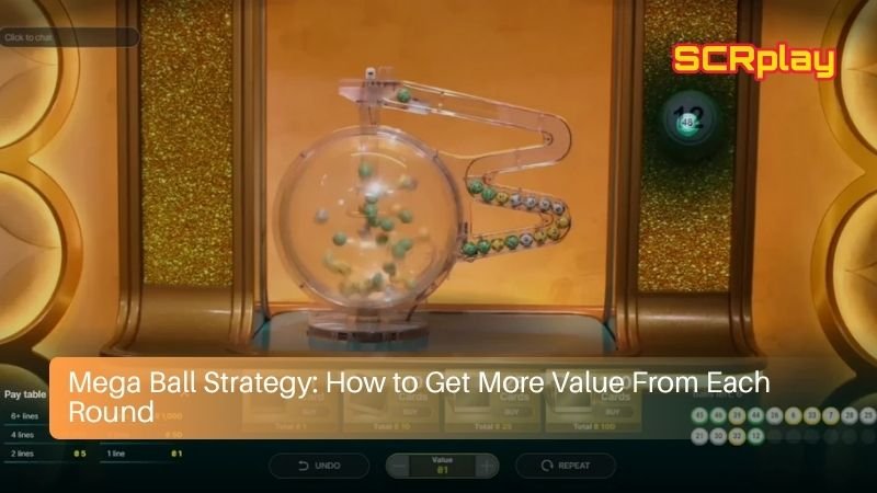 Mega Ball Strategy: How to Get More Value From Each Round